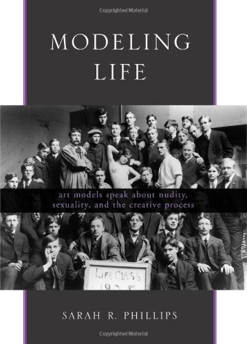Modeling Life: Art Models Speak About Nudity, Sexuality, and the Creative Process