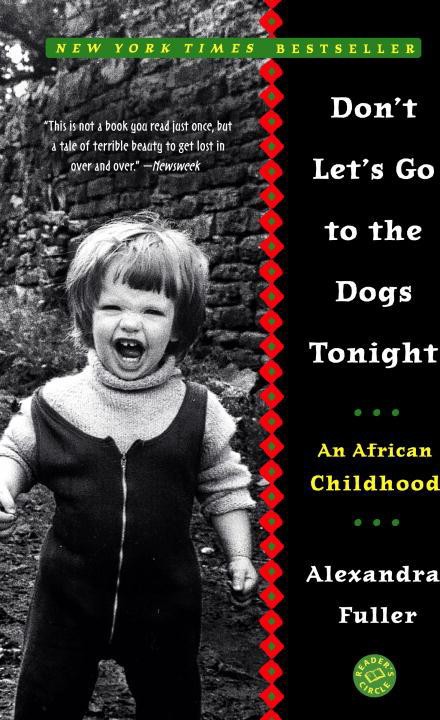 Don't Let's Go to the Dogs Tonight: An African Childhood