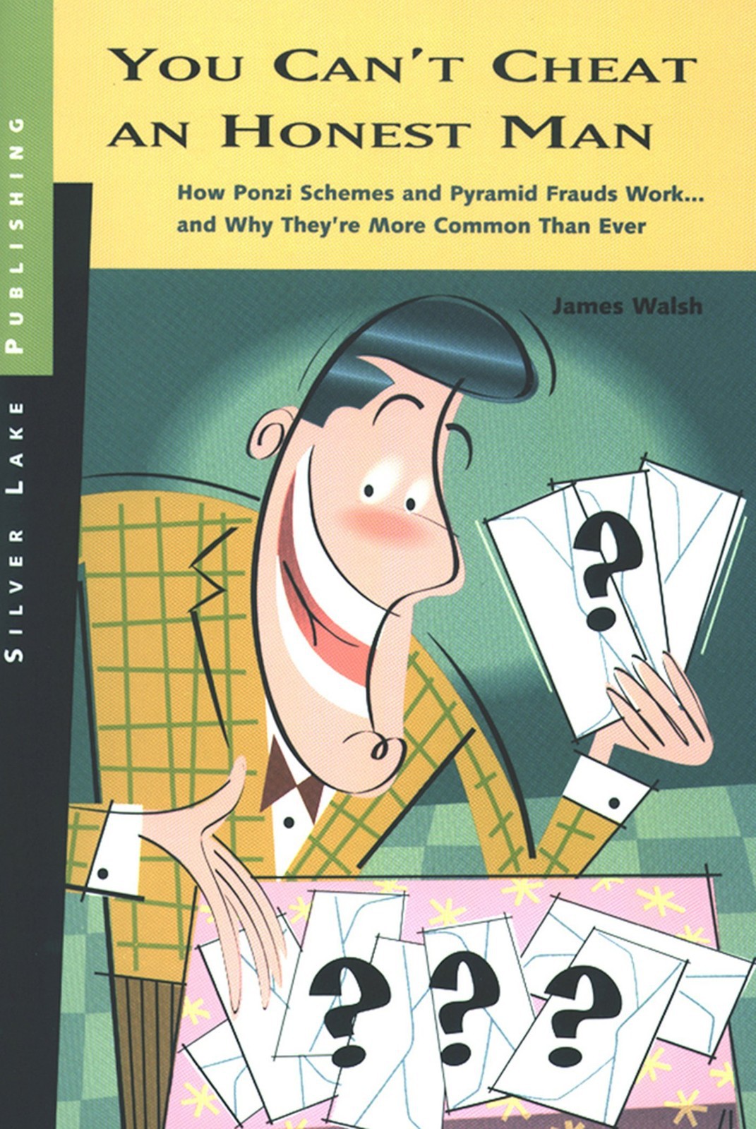 You Can't Cheat an Honest Man: How Ponzi Schemes and Pyramid Frauds Work... (Personal Security Collection)