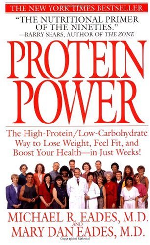 Protein Power: The High-Protein/Low-Carbohydrate Way to Lose Weight, Feel Fit, and Boost Your Health--In Just Weeks!