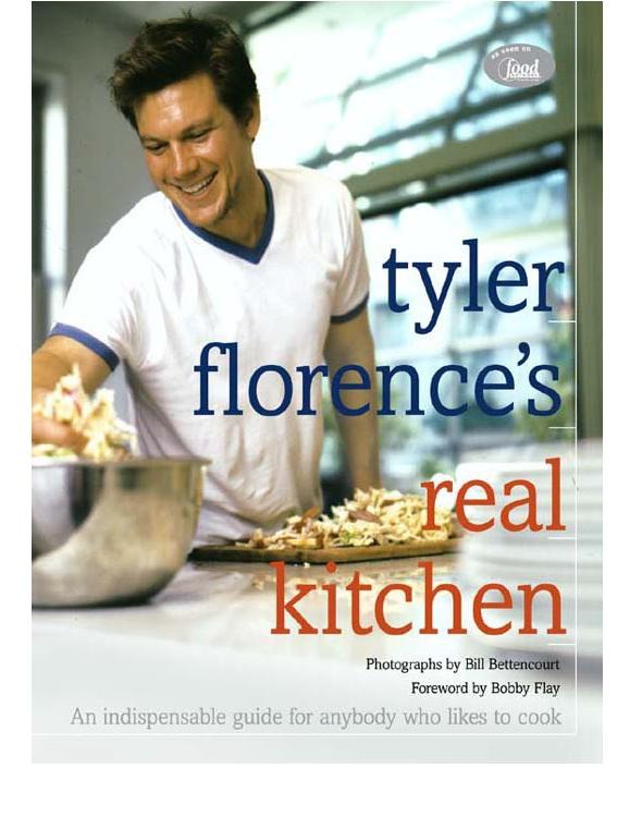 Tyler Florence's Real Kitchen: An Indespensible Guide for Anybody Who Likes to Cook