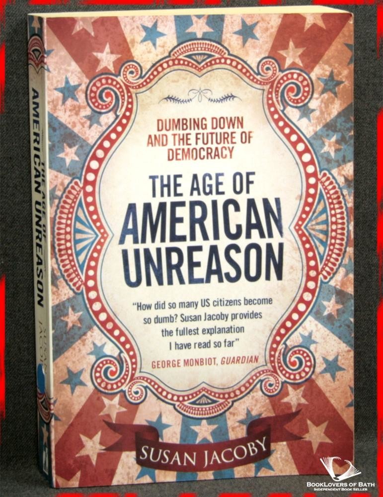The Age of American Unreason