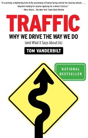 Traffic: Why We Drive the Way We Do (And What It Says About Us)