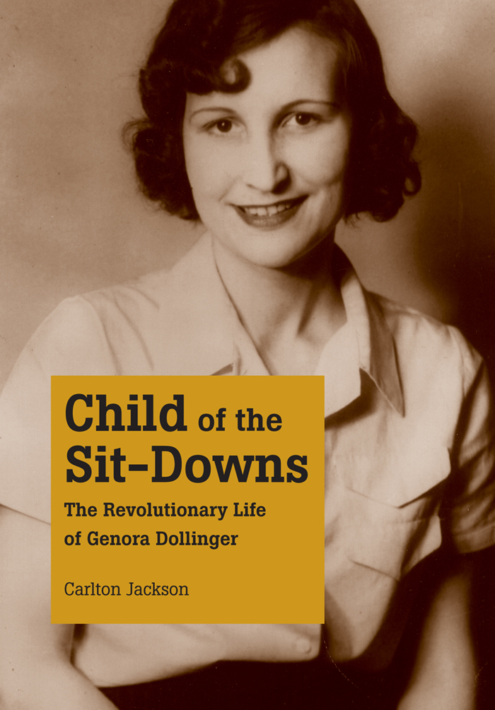 Child of the Sit-Downs: The Revolutionary Life of Genora Dollinger