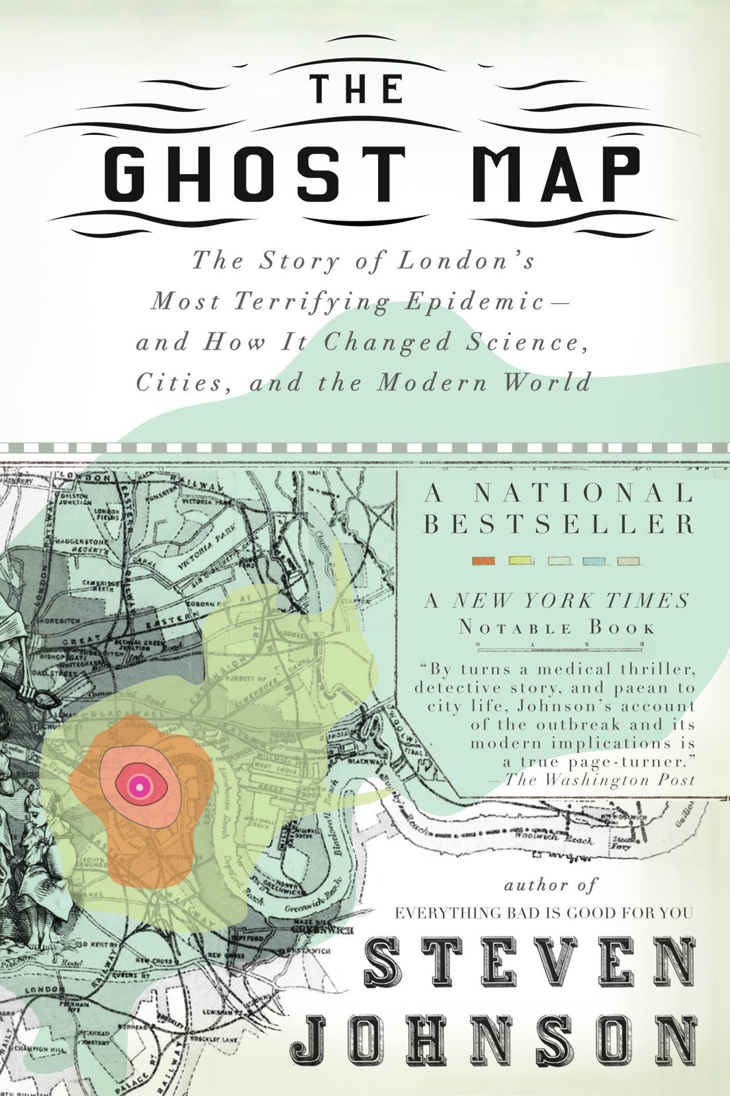 The Ghost Map: The Story of London's Most Terrifying Epidemic and How It Changed Science, Cities, and the Modern World