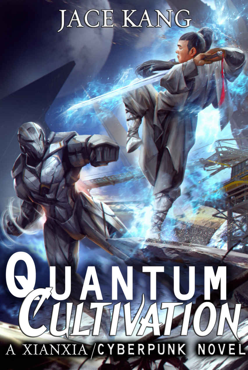 Quantum Cultivation: A Xianxia / Cyberpunk Novel