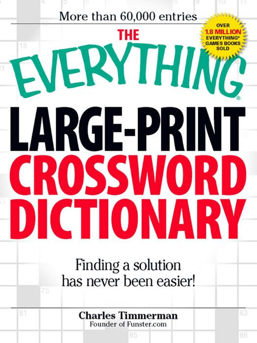The Everything Large-Print Crossword Dictionary: Finding a Solution Has Never Been Easier!
