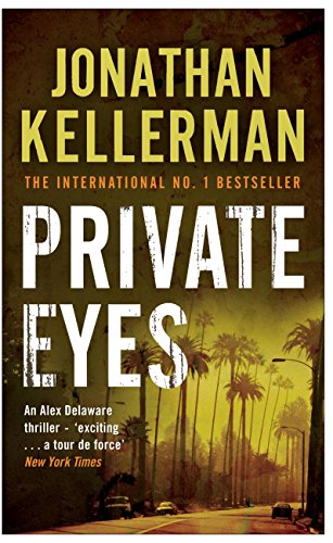Private Eyes (Alex Delaware Series, Book 6): An Engrossing Psychological Thriller