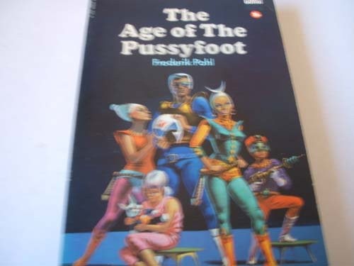 The Age of the Pussyfoot