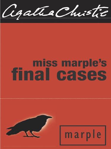 Miss Marple's Final Cases: And Two Other Stories
