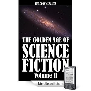 The Golden Age of Science Fiction Volume II: An Anthology of 50 Short Stories