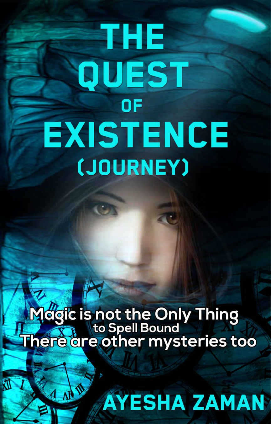 Mystery Fiction: The Quest of Existence (Journey): Magic Is Not the Only Thing to Spell Bound, There Are Other Mysteries Too...