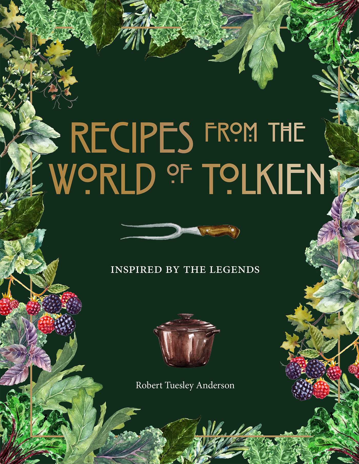 Recipes From the World of Tolkien: Inspired by the Legends