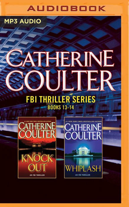 Catherine Coulter - FBI Thriller Series: Books 13-14: KnockOut & Whiplash