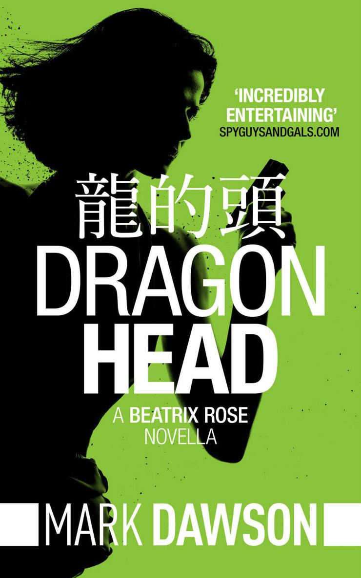 Dragon Head - a Beatrix Rose Thriller: Hong Kong Stories Volume 1 (Beatrix Rose's Hong Kong Stories Book 3)