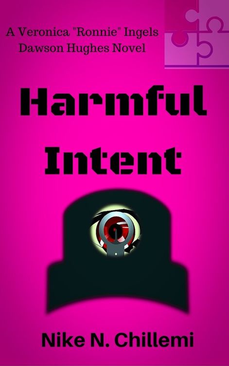 Harmful Intent: The Veronica "Ronnie" Ingels/Dawson Hughes Trilogy, Book One