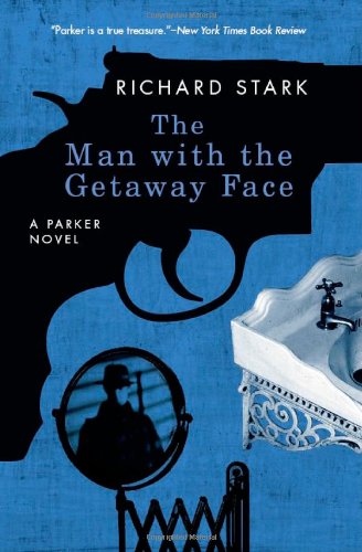 The Man With the Getaway Face: A Parker Novel