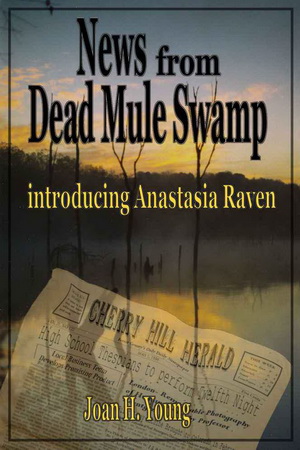 News From Dead Mule Swamp (Anastasia Raven Mysteries Book 1)