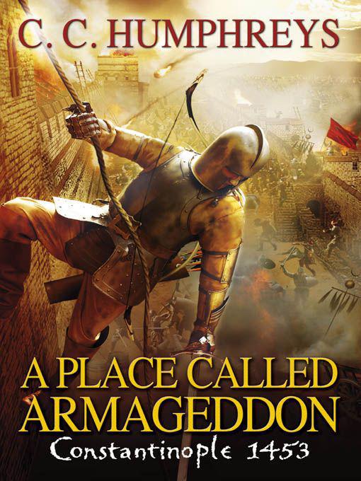 A Place Called Armageddon: Constantinople 1453
