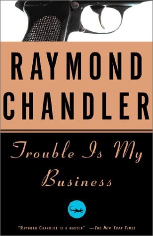 Trouble Is My Business: A Novel