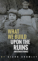 What We Build Upon the Ruins