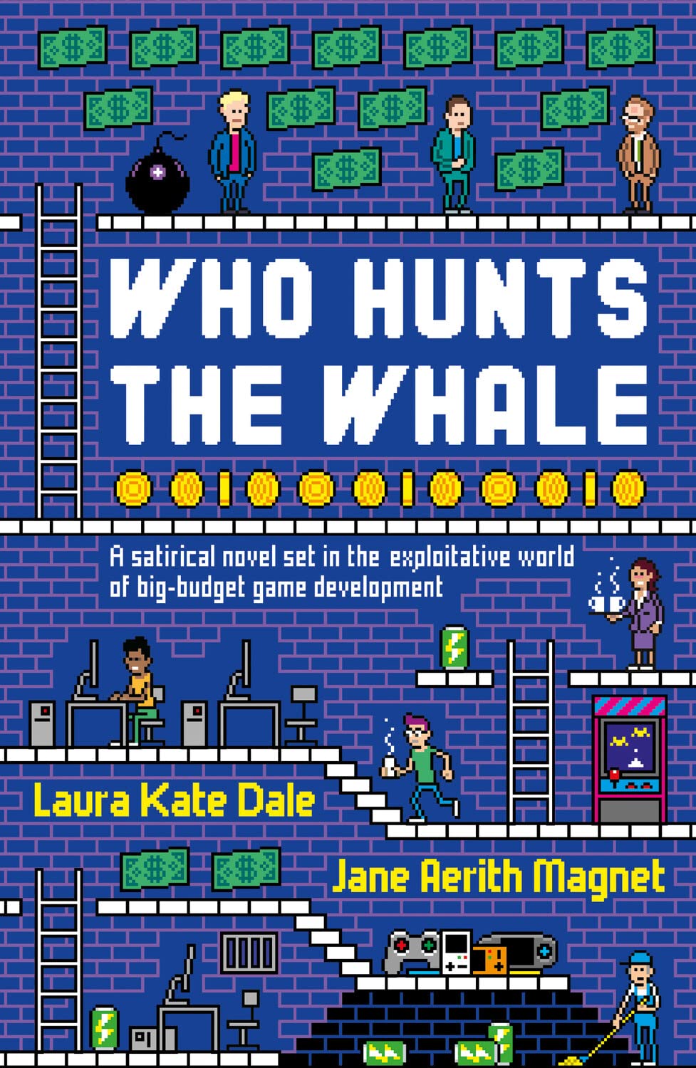 Who Hunts the Whale: A Satirical Novel Set in the Exploitative World of Big-Budget Game Development