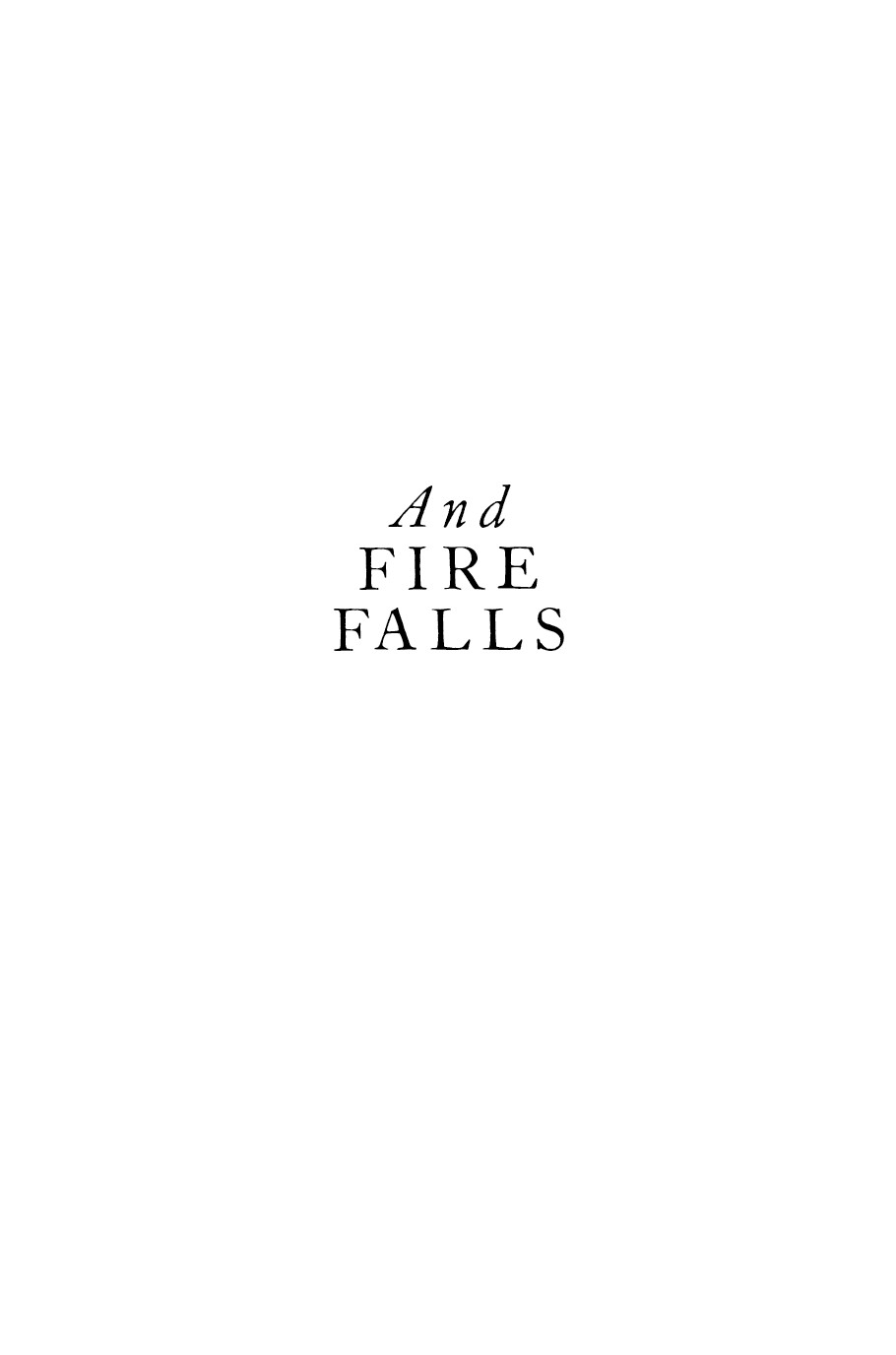 And Fire Falls